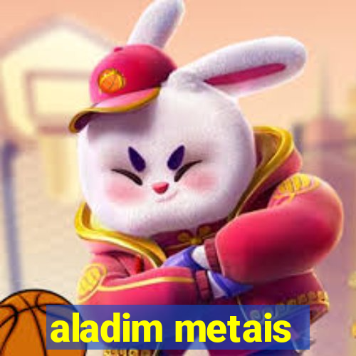 aladim metais